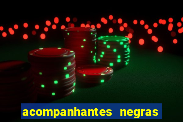 acompanhantes negras em santos