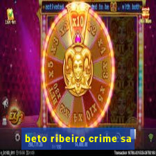 beto ribeiro crime sa