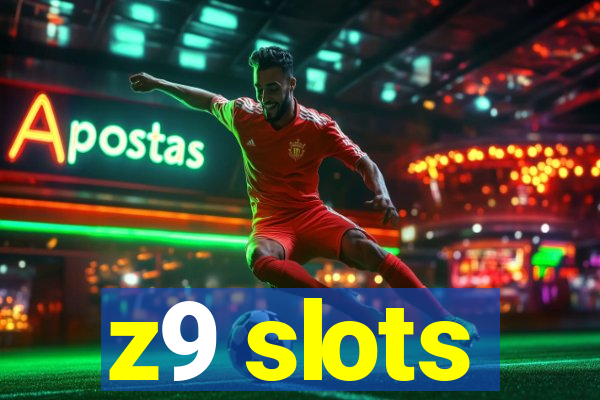 z9 slots