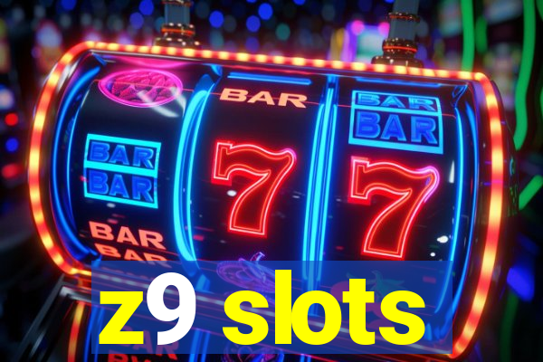 z9 slots