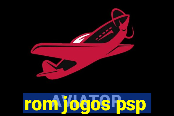rom jogos psp