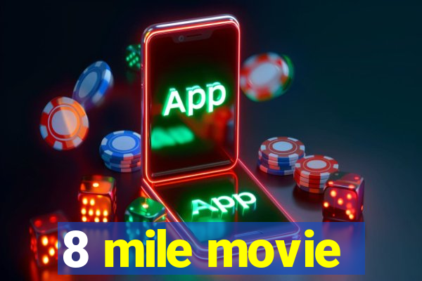 8 mile movie