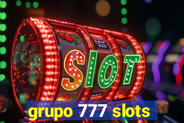 grupo 777 slots