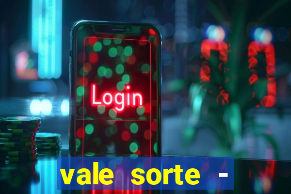 vale sorte - resultado hoje