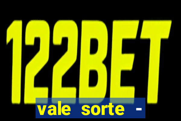 vale sorte - resultado hoje