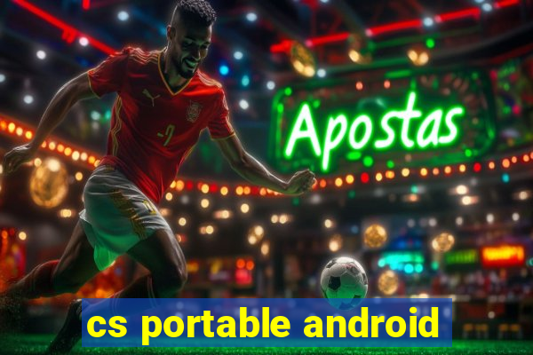 cs portable android