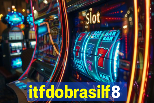 itfdobrasilf8
