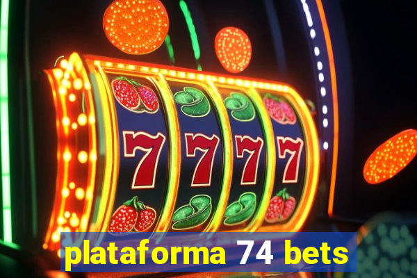 plataforma 74 bets