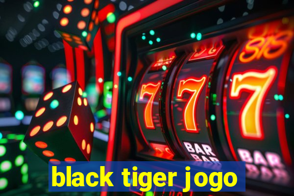 black tiger jogo