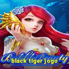 black tiger jogo