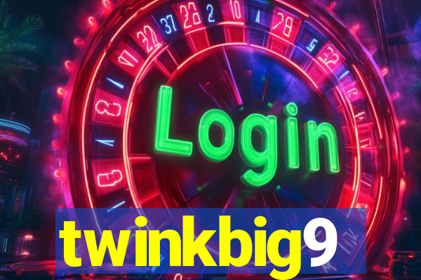 twinkbig9