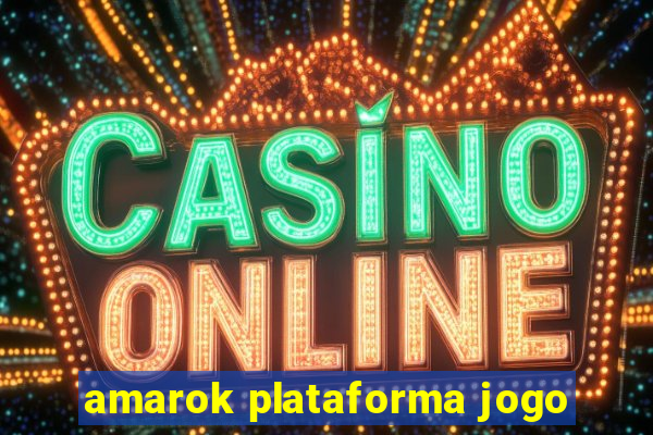 amarok plataforma jogo