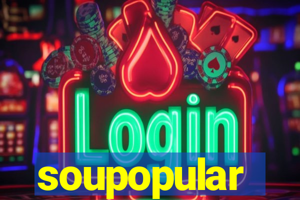 soupopular