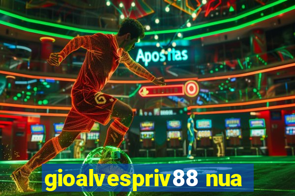 gioalvespriv88 nua
