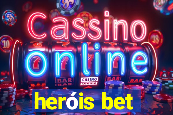 heróis bet