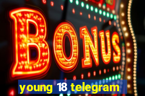 young 18 telegram