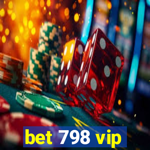 bet 798 vip