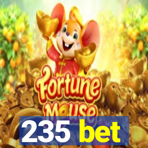 235 bet