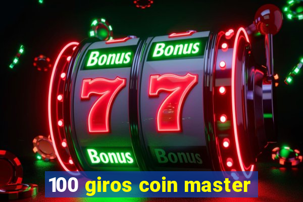 100 giros coin master