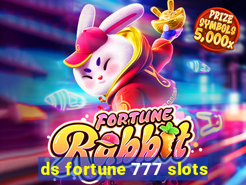 ds fortune 777 slots