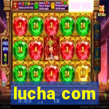 lucha com