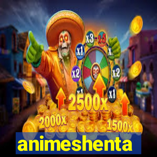 animeshenta
