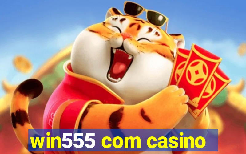 win555 com casino