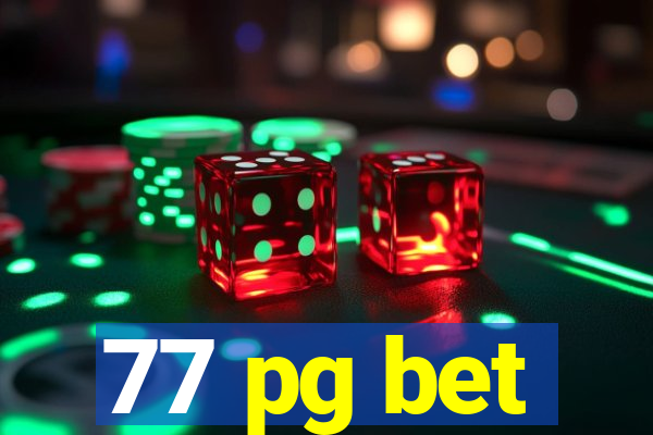 77 pg bet