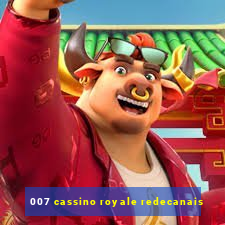 007 cassino royale redecanais