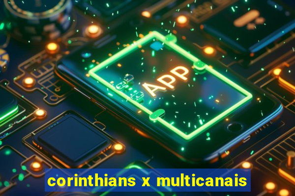 corinthians x multicanais