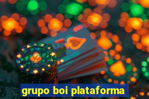 grupo boi plataforma