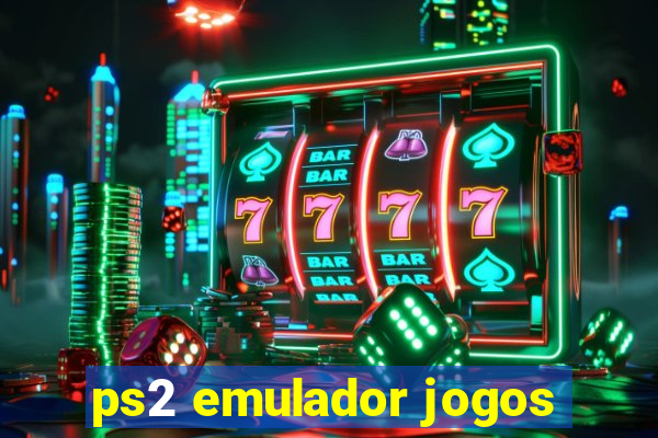 ps2 emulador jogos