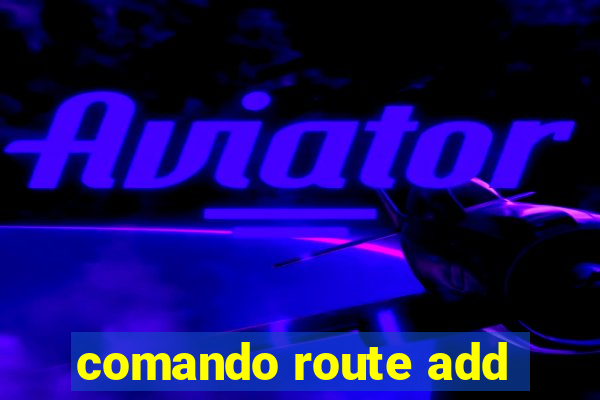 comando route add