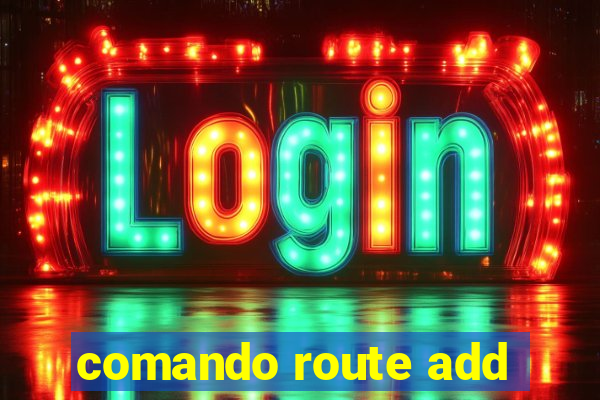 comando route add