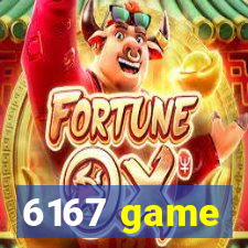 6167 game