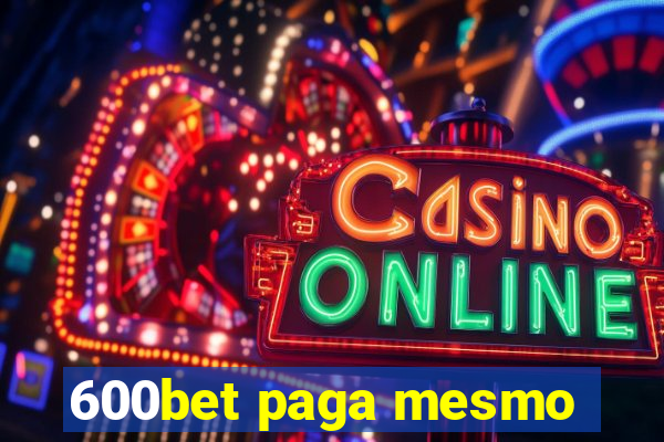 600bet paga mesmo