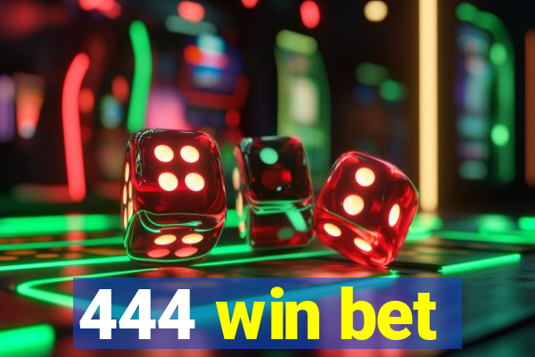 444 win bet