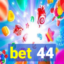 bet 44