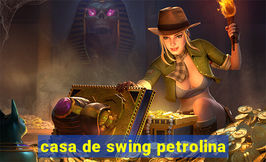 casa de swing petrolina