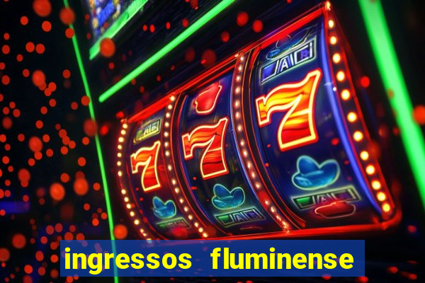 ingressos fluminense x criciuma