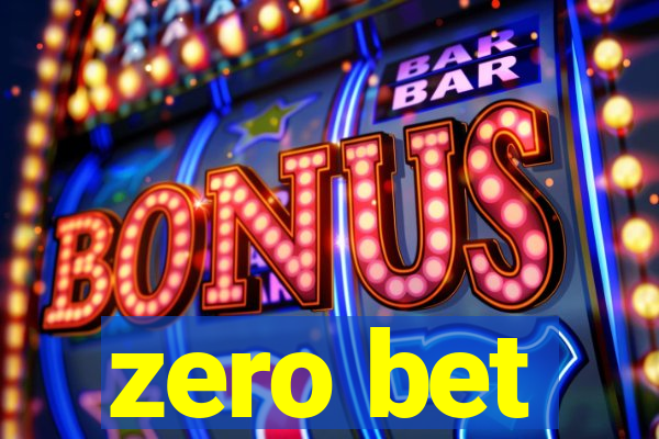 zero bet