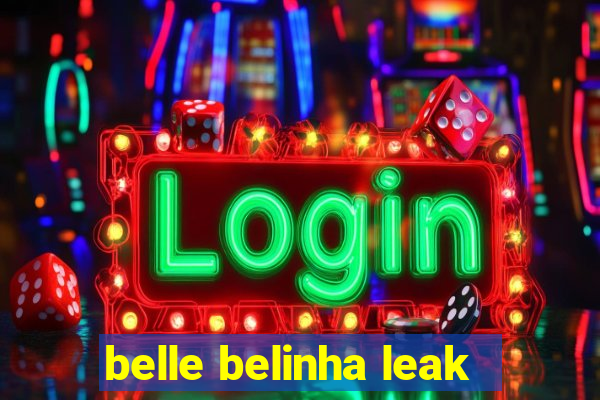 belle belinha leak