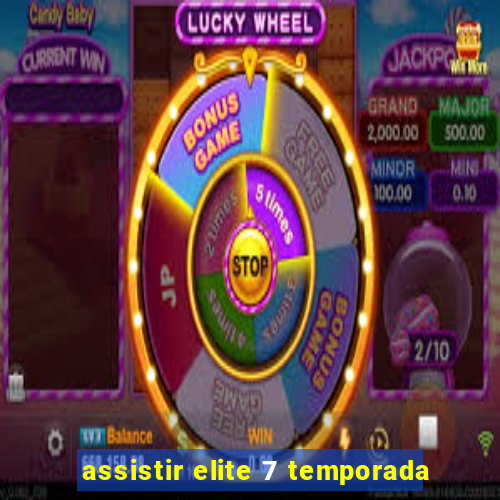 assistir elite 7 temporada