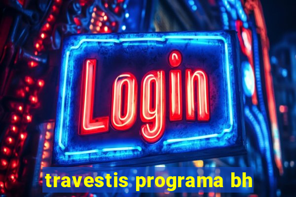 travestis programa bh