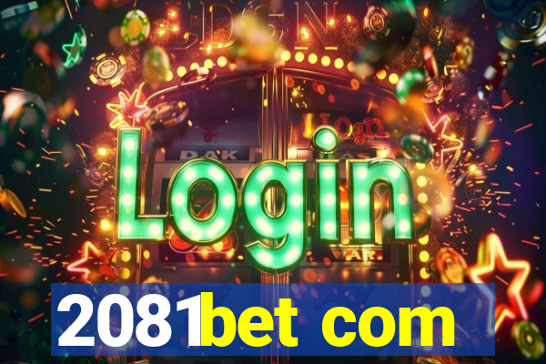 2081bet com