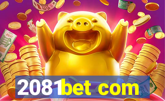 2081bet com