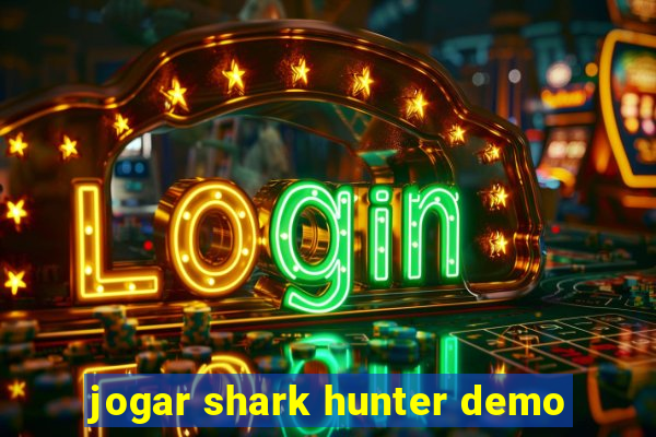 jogar shark hunter demo