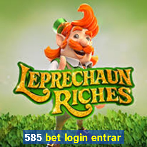 585 bet login entrar