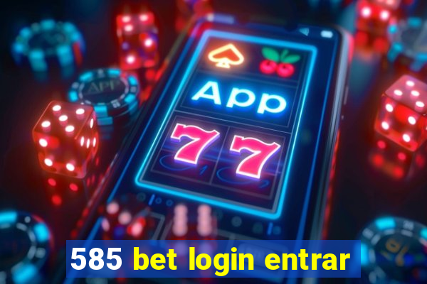 585 bet login entrar