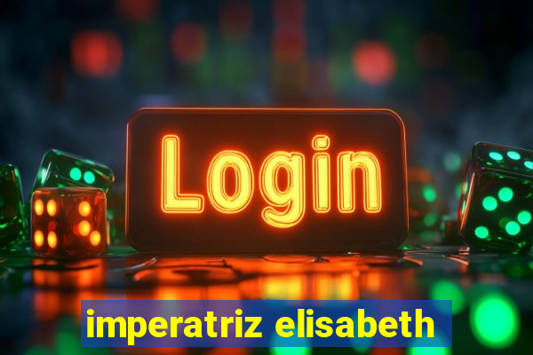 imperatriz elisabeth